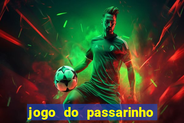 jogo do passarinho para ganhar dinheiro